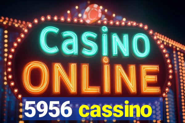 5956 cassino